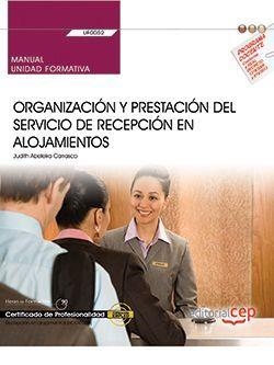 MANUAL. ORGANIZACIÓN Y PRESTACIÓN DEL SERVICIO DE RECEPCIÓN EN ALOJAMIENTOS (UF0052). CERTIFICADOS DE PROFESIONALIDAD. RECEPCIÓN EN ALOJAMIENTOS (HOTA | 9788468196619 | JUDITH ABELEIRA CARRASCO