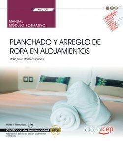 MANUAL. PLANCHADO Y ARREGLO DE ROPA EN ALOJAMIENTOS (MF0708_1). CERTIFICADOS DE PROFESIONALIDAD. OPERACIONES BÁSICAS DE PISOS EN ALOJAMIENTOS (HOTA010 | 9788417966874 | MARÍA BELÉN MARTÍNEZ TABOADA