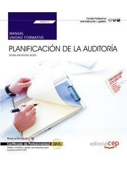 MANUAL. PLANIFICACIÓN DE LA AUDITORIA (UF0317). CERTIFICADOS DE PROFESIONALIDAD. GESTIÓN CONTABLE Y GESTIÓN ADMINISTRATIVA PARA AUDITORÍA (ADGD0108) | 9788468165547 | NOELIA MENÉNDEZ BRAÑA