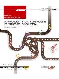 MANUAL. PLANIFICACIÓN DE RUTAS Y OPERACIONES DE TRANSPORTE POR CARRETERA (UF0924). CERTIFICADOS DE PROFESIONALIDAD. TRÁFICO DE MERCANCÍAS POR CARRETER | 9788468165479 | MARTA ACEÑA NAVARRO