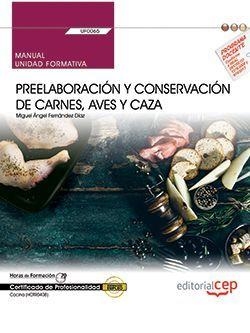 MANUAL. PREELABORACIÓN Y CONSERVACIÓN DE CARNES, AVES Y CAZA (UF0065). CERTIFICADOS DE PROFESIONALIDAD. COCINA (HOTR0408) | 9788468183442 | FERNÁNDEZ DÍAZ, MIGUEL ÁNGEL