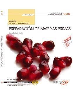 MANUAL. PREPARACIÓN DE MATERIAS PRIMAS (MF0543_1). CERTIFICADOS DE PROFESIONALIDAD. OPERACIONES AUXILIARES DE ELABORACIÓN EN LA INDUSTRIA ALIMENTARIA  | 9788468156347 | LAURA, CASTAÑO AGUIRRE