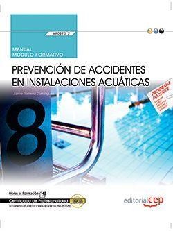 MANUAL. PREVENCIÓN DE ACCIDENTES EN INSTALACIONES ACUÁTICAS (MF0270_2). CERTIFICADOS DE PROFESIONALIDAD. SOCORRISMO EN INSTALACIONES ACUÁTICAS (AFDP01 | 9788468179148 | JAIME ROMERA DOMÍNGUEZ