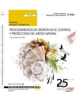 MANUAL. PROCEDIMIENTOS DE GESTIÓN EN EL CONTROL Y PROTECCIÓN DEL MEDIO NATURAL (UF1262). CERTIFICADOS DE PROFESIONALIDAD. CONTROL Y PROTECCIÓN DEL MED | 9788468154473 | NIEVES VILLAAMIL TOURIÑO