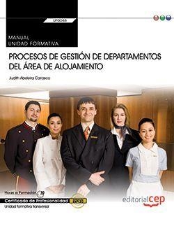 MANUAL. PROCESOS DE GESTIÓN DE DEPARTAMENTOS DEL ÁREA DE ALOJAMIENTO (TRANSVERSAL: UF0048). CERTIFICADOS DE PROFESIONALIDAD | 9788468196992 | JUDITH ABELEIRA CARRASCO