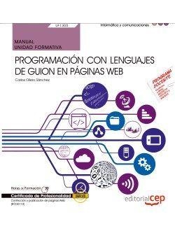 MANUAL. PROGRAMACIÓN CON LENGUAJES DE GUION EN PÁGINAS WEB (UF1305). CERTIFICADOS DE PROFESIONALIDAD. CONFECCIÓN Y PUBLICACIÓN DE PÁGINAS WEB (IFCD011 | 9788468156248 | CARLOS, OLLERO SÁNCHEZ