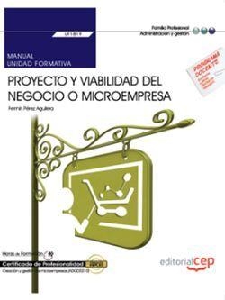 MANUAL. PROYECTO Y VIABILIDAD DEL NEGOCIO O MICROEMPRESA (UF1819). CERTIFICADOS DE PROFESIONALIDAD. CREACIÓN Y GESTIÓN DE MICROEMPRESAS (ADGD0210) | 9788468176314 | PÉREZ AGUILERA, FERMÍN