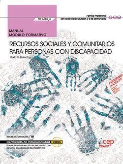 MANUAL. RECURSOS SOCIALES Y COMUNITARIOS PARA PERSONAS CON DISCAPACIDAD (MF1448_3). CERTIFICADOS DE PROFESIONALIDAD. PROMOCIÓN E INTERVENCIÓN SOCIOEDU | 9788468175478 | MARÍA N. ELVIRA ZORZO