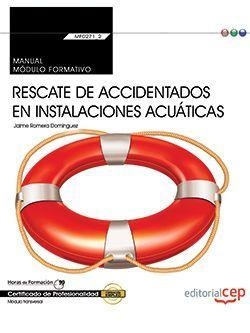 MANUAL. RESCATE DE ACCIDENTADOS EN INSTALACIONES ACUÁTICAS (MF0271_2: TRANSVERSAL). CERTIFICADOS DE PROFESIONALIDAD | 9788468180243 | JAIME ROMERA DOMÍNGUEZ Y OTROS