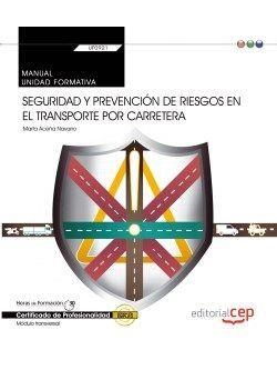 MANUAL. SEGURIDAD Y PREVENCIÓN DE RIESGOS EN EL TRANSPORTE POR CARRETERA (TRANSVERSAL: UF0923). CERTIFICADOS DE PROFESIONALIDAD | 9788468157245 | MARTA ACEÑA NAVARRO