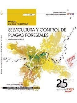 MANUAL. SELVICULTURA Y CONTROL DE PLAGAS FORESTALES (UF1265). CERTIFICADOS DE PROFESIONALIDAD. CONTROL Y PROTECCIÓN DEL MEDIO NATURAL (SEAG0309) | 9788468153377 | NIEVES VILLAAMIL TOURIÑO