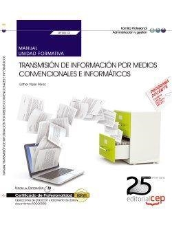 MANUAL. TRANSMISIÓN DE INFORMACIÓN POR MEDIOS CONVENCIONALES E INFORMÁTICOS (UF0512). CERTIFICADOS DE PROFESIONALIDAD. OPERACIONES DE GRABACIÓN Y TRAT | 9788468154312 | ESTHER VIZÁN PÉREZ