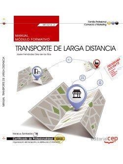 MANUAL. TRANSPORTE DE LARGA DISTANCIA (MF1013_3). CERTIFICADOS DE PROFESIONALIDAD. ORGANIZACIÓN DEL TRANSPORTE Y LA DISTRIBUCIÓN (COML0209) | 9788468156484 | JAVIER FERNÁNDEZ DÍEZ DE LOS RÍOS