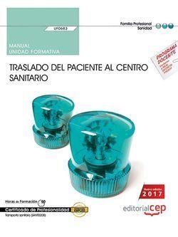 MANUAL. TRASLADO DEL PACIENTE AL CENTRO SANITARIO (UF0683). CERTIFICADOS DE PROFESIONALIDAD. TRANSPORTE SANITARIO (SANT0208) | 9788468177281 | BARRANCO MARTOS, ANTONIO
