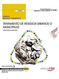 MANUAL. TRATAMIENTO DE RESIDUOS URBANOS O MUNICIPALES (UF0285). CERTIFICADOS DE PROFESIONALIDAD. GESTIÓN DE RESIDUOS URBANOS E INDUSTRIALES (SEAG0108) | 9788468177328 | LÓPEZ PÉREZ, MARÍA DOLORES