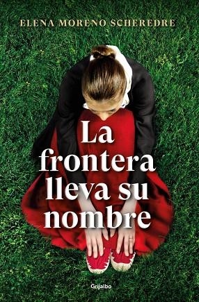 FRONTERA LLEVA SU NOMBRE, LA | 9788425360923 | MORENO SCHEREDRE, ELENA