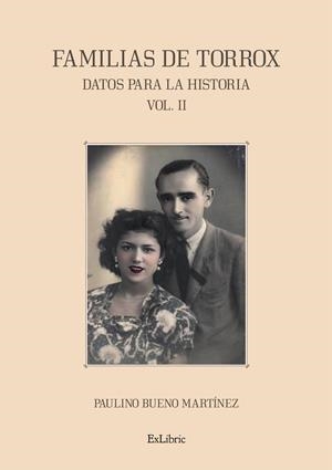 FAMILIAS DE TORROX. DATOS PARA LA HISTORIA. VOL. II | 9788419092861 | BUENO MARTÍNEZ, PAULINO