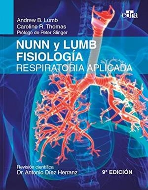 NUNN Y LUMB FISIOLOGÍA RESPIRATORIA APLICADA (9.ª ED.) | 9788418706523 | LUMB, ANDREW B. / THOMAS, CAROLINE R. / SLINGER, PETER
