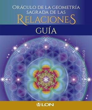 ORÁCULO DE LA GEOMETRÍA SAGRADA DE LAS RELACIONES | 9788491118046 | LON.