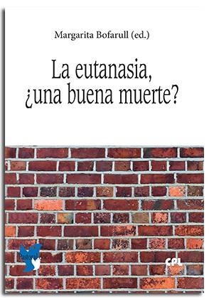 EUTANASIA UNA BUENA MUERTE, LA | 9788491655046 | VARIOS AUTORES