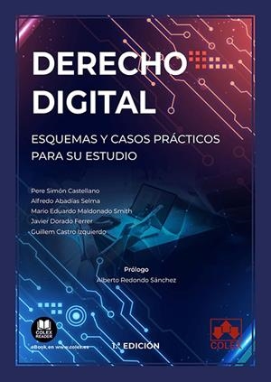 DERECHO DIGITAL ESQUEMAS Y CASOS PRACTICOS PARA SU ESTUDIO | 9788413594750 | SIMÓN CASTELLANO, PERE/ABADÍAS SELMA, ALFREDO/MALDONADO SMITH, MARIO EDUARDO/DORADO FERRER, JAVIER/C