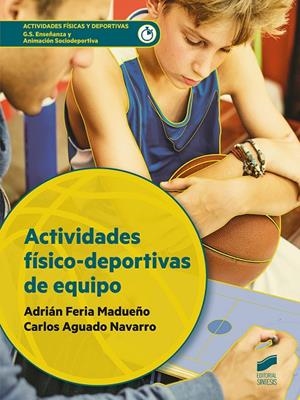 ACTIVIDADES FISICO DEPORTIVAS DE EQUIPO | 9788413571843 | FERIA MADUEÑO, ADRIÁN / AGUARDO NAVARRO, CARLOS