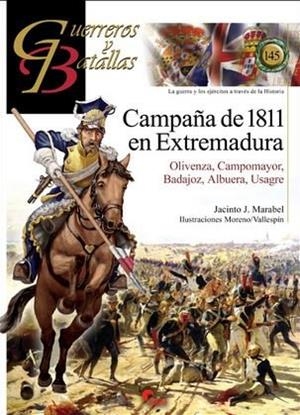 GUERREROS Y BATALLAS 145 CAMPAÑA DE 1811 EN EXTREMADURA | 9788412497311 | MARABEL MATOS, JACINTO