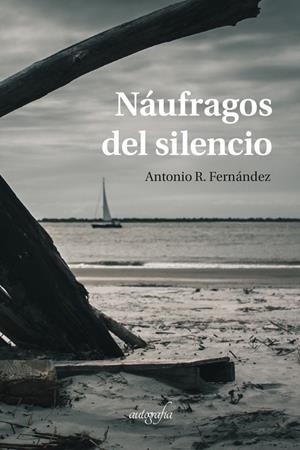 NÁUFRAGOS DEL SILENCIO | 9788419198518 | FERNÁNDEZ, ANTONIO R.