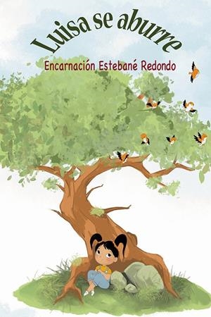 LUISA SE ABURRE | 9788412520866 | ESTEBANÉ REDONDO, ENCARNACIÓN