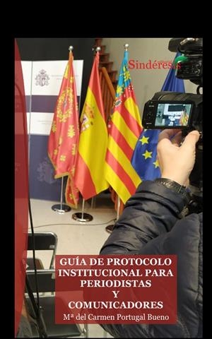 GUIA DE PROTOCOLO INSTITUCIONAL PARA PERIODISTAS Y COMUNICADORES | 9788419199171 | PORTUGAL BUENO, MARIA DEL CARMEN