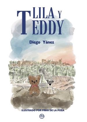 LILA Y TEDDY | 9788418824760 | JIMÉNEZ YÁNEZ, DIEGO