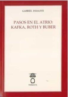 PASOS EN EL ATRIO : KAFKA, ROTH Y BUBER | 9788412463651 | INSAUSTI, GABRIEL