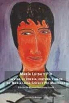 MARIA LUISA Y PIO VIDA DE POESIA PINTURA Y AMOR DE MARIA LU | 9788483677308 | MURIEDAS, PIO