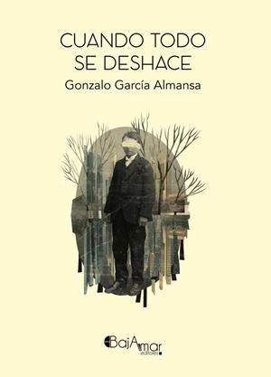 CUANDO TODO SE DESHACE | 9788412518047 | GARCÍA ALMANSA, GONZALO