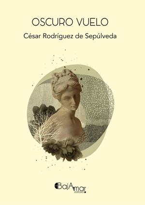 OSCURO VUELO | 9788412518054 | RODRÍGUEZ DE SEPÚLVEDA, CÉSAR