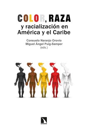 COLOR, RAZA Y RACIALIZACIÓN EN AMÉRICA Y EL CARIBE | 9788413524665 | NARANJO OROVIO, CONSUELO / PUIG-SAMPER, MIGUEL ÁNGEL