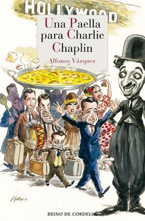 PAELLA PARA CHARLIE CHAPLIN, UNA | 9788419124029 | VAZQUEZ, ALFONSO