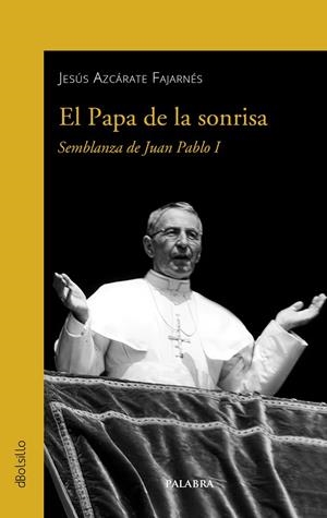 PAPA DE LA SONRISA, SEMBLANZA DE JUAN PABLO I, EL | 9788413681733 | AZCÁRATE, JESÚS