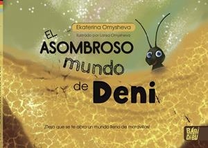 ASOMBROSO MUNDO DE DENI, EL | 9788419106261 | OMYSHEVA, EKATERINA