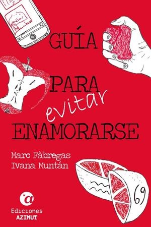 GUÍA PARA (EVITAR) ENAMORARSE | 9788412385793 | FÀBREGAS, MARC / MUNTÁN, IVANA