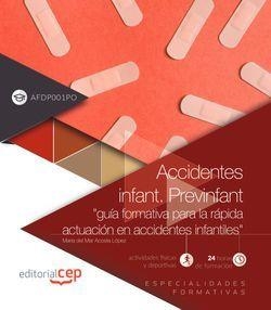 ACCIDENTES INFANT. PREVINFANT "GUÍA FORMATIVA PARA LA RÁPIDA ACTUACIÓN EN ACCIDENTES INFANTILES" (AFDP001PO). ESPECIALIDADES FORMATIVAS | 9788468197296 | ACOSTA LÓPEZ, MAR