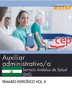 AUXILIAR ADMINISTRATIVO/A. SERVICIO ANDALUZ DE SALUD (SAS). TEMARIO ESPECÍFICO VOL. II | 9788418906299 | CEP, EDITORIAL