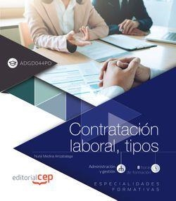 CONTRATACIÓN LABORAL, TIPOS (ADGD044PO). ESPECIALIDADES FORMATIVAS | 9788468146850 | MEDINA ARRIZABALAGA, NURIA