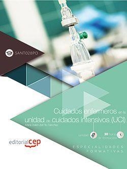 CUIDADOS ENFERMEROS EN LA UNIDAD DE CUIDADOS INTENSIVOS (UCI) (SANT028PO). ESPECIALIDADES FORMATIVAS | 9788468146874 | DEL RÍO SÁNCHEZ, MARÍA BELÉN