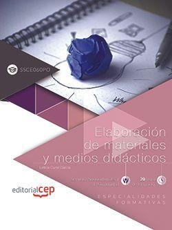 ELABORACIÓN DE MATERIALES Y MEDIOS DIDÁCTICOS (SSCE060PO). ESPECIALIDADES FORMATIVAS | 9788468146881 | CURIEL GARCÍA, LETICIA