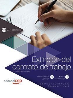 EXTINCIÓN DEL CONTRATO DE TRABAJO (ADGD106PO). ESPECIALIDADES FORMATIVAS | 9788468146911 | MEDINA ARRIZABALAGA, NURIA