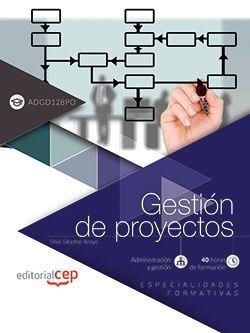 GESTIÓN DE PROYECTOS (ADGD128PO). ESPECIALIDADES FORMATIVAS | 9788468172170 | SILVIA SÁNCHEZ ARROYO