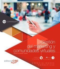 GESTIÓN DEL MARKETING Y COMUNIDADES VIRTUALES (COMM060PO). ESPECIALIDADES FORMATIVAS | 9788468197432 | HERNÁNDEZ CABRERO, CAROLINA