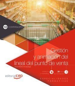 GESTIÓN Y ANIMACIÓN DEL LINEAL DEL PUNTO DE VENTA (COMM063PO). ESPECIALIDADES FORMATIVAS | 9788468195711 | MEDINA ARRIZABALAGA, NURIA