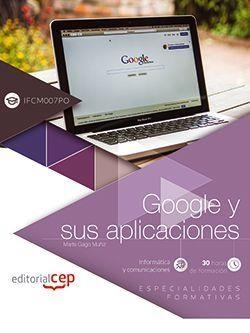 GOOGLE Y SUS APLICACIONES (IFCM007PO). ESPECIALIDADES FORMATIVAS | 9788468170985 | MARTA GAGO MUÑIZ